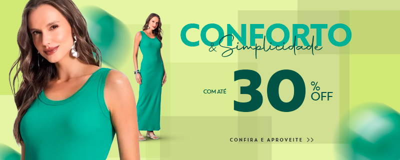 [Camp. Sel] Conforto e Simplicidade - Até 30% OFF (19/05 - 20/05)